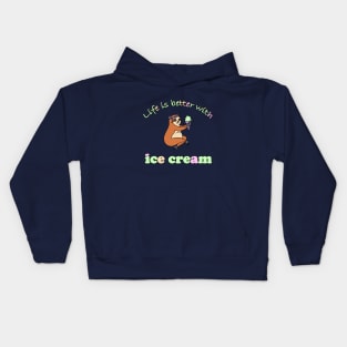 A gift for an ice cream lover. Funny sloth with ice cream. Life is better with ice cream. Kids Hoodie